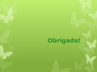 Obrigada!

 
