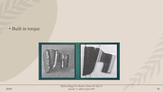 20XX
Refined Begg For Modern Times.Dr.Vijay P.
Jayade.1st edition.Sept.2001 18
• Built in torque
 