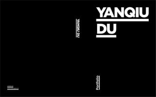 Page00
yanqiudu.com
yanqiu.design@gmail.com
yanqiudu.com
Portfolio
YANQIUDU
 
