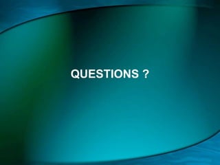 QUESTIONS ?

 