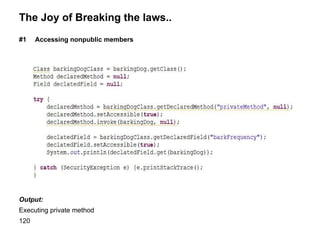 The Joy of Breaking the laws..
#1

Accessing nonpublic members

Output:
Executing private method
120

 