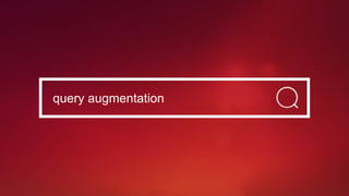 query augmentation
 