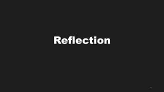 Reflection
1
 