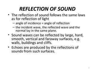REFLECTION OF SOUND ,[object Object],[object Object],[object Object],[object Object],[object Object]