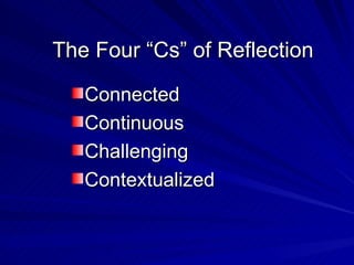 The Four “Cs” of Reflection Connected Continuous Challenging Contextualized 