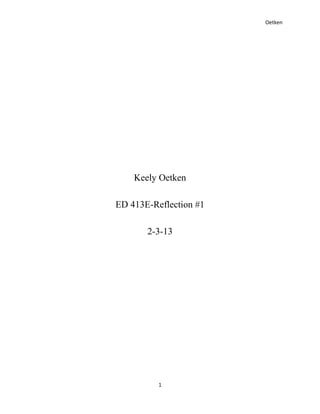Oetken

Keely Oetken
ED 413E-Reflection #1
2-3-13

1

 
