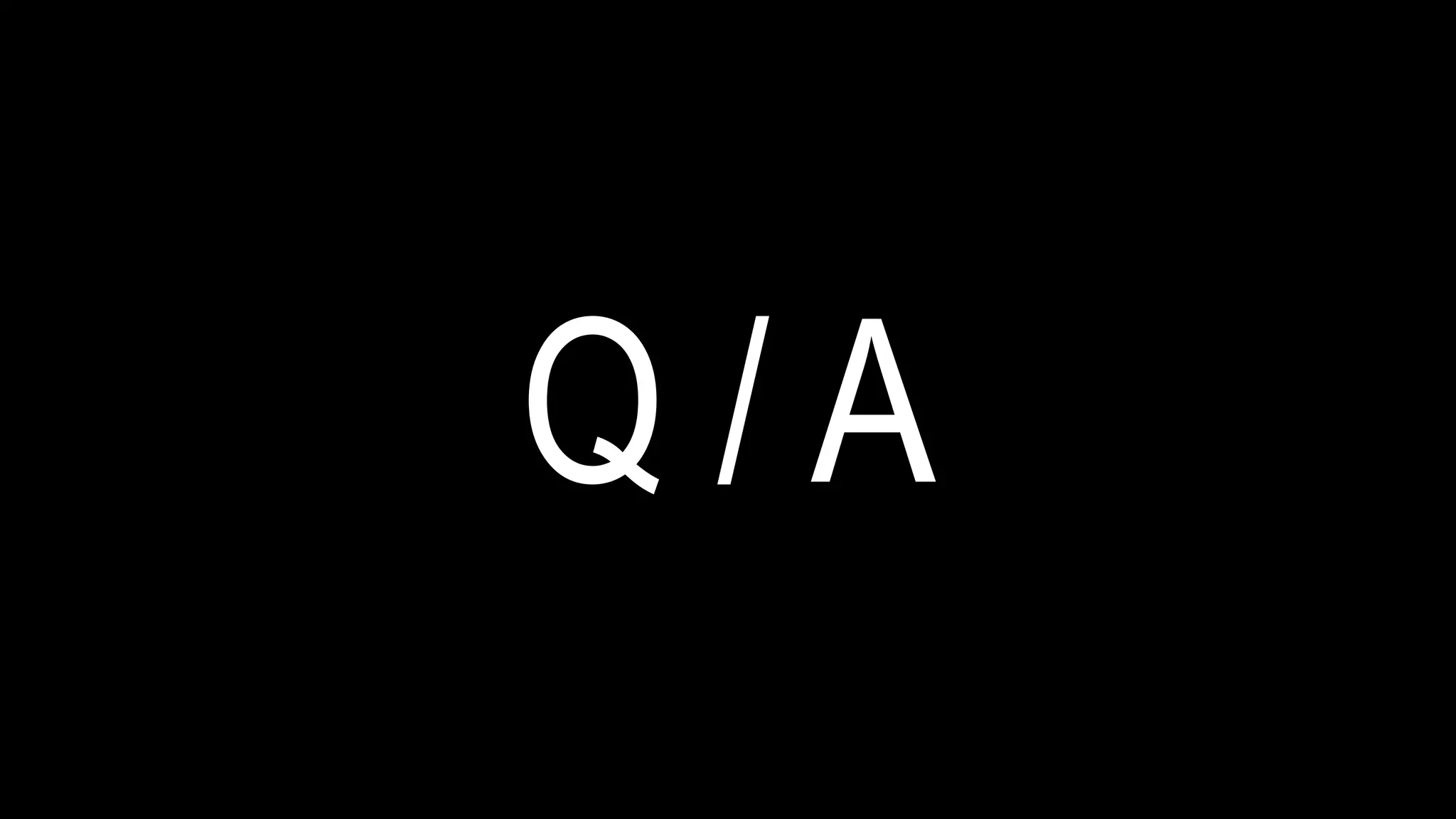Q / A
 