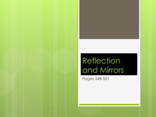 Reflection and Mirrors Pages 548-551 