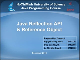 HoChiMinh University of Science Java Programming Course Java Reflection API & Reference Object December 2010 