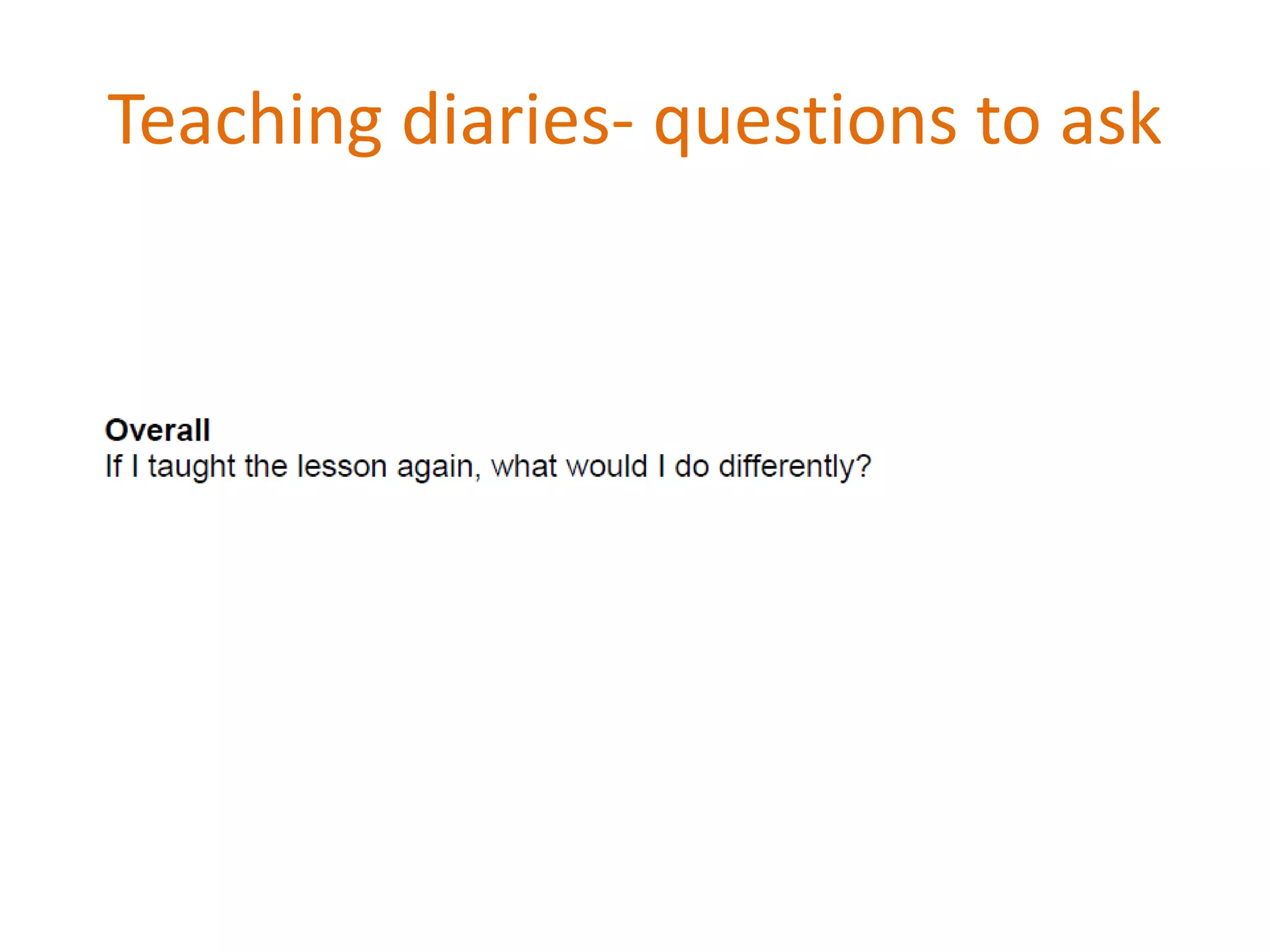 Teaching diaries- questions to ask
 