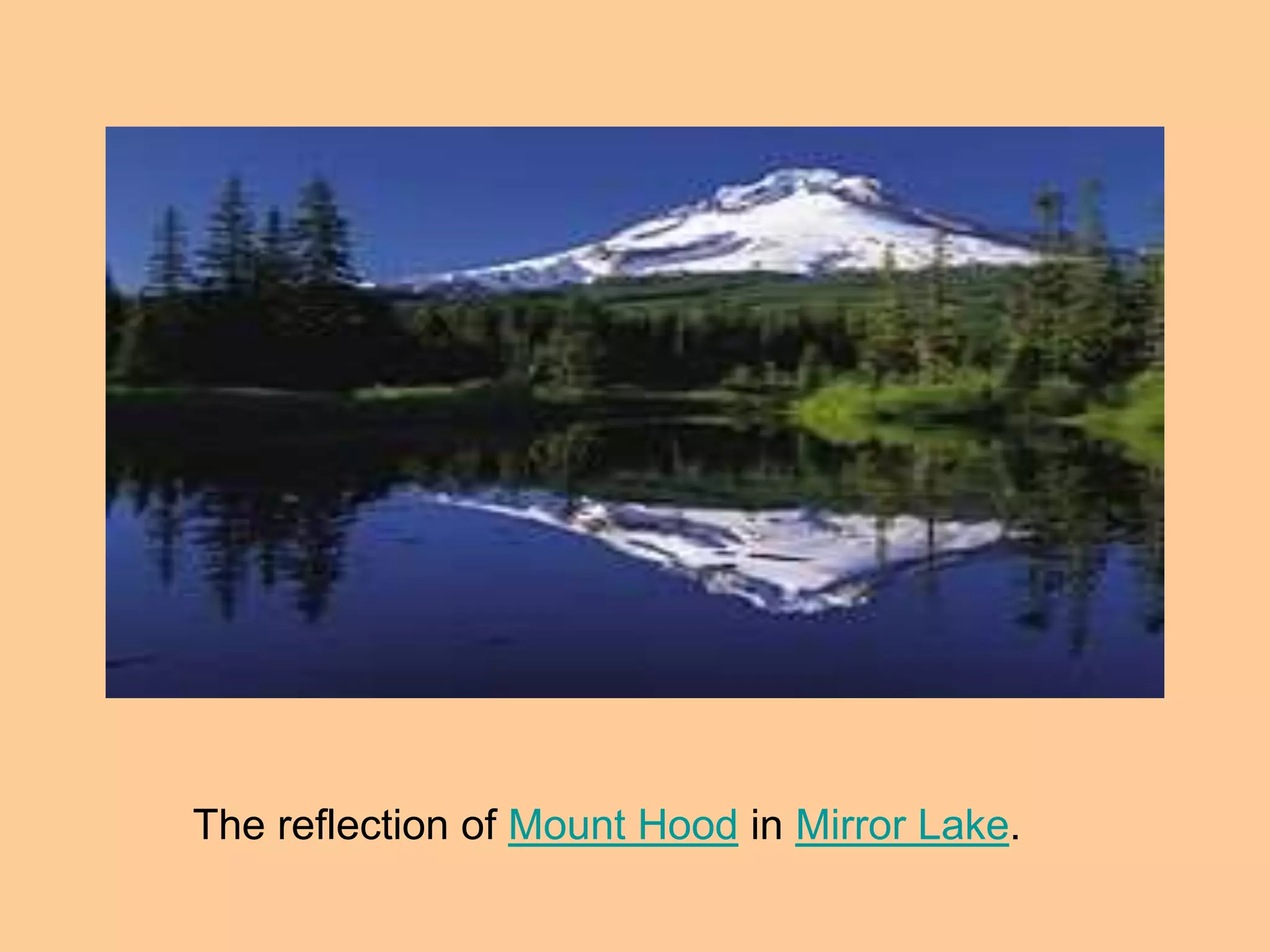 The reflection of Mount Hood in Mirror Lake.
 