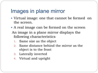 Reflection of light at plane or curved surfaces