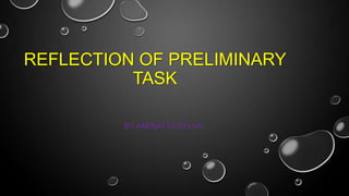 REFLECTION OF PRELIMINARY
TASK
BY AMINATTA SYLVA

 