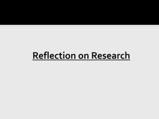 Reflection on research