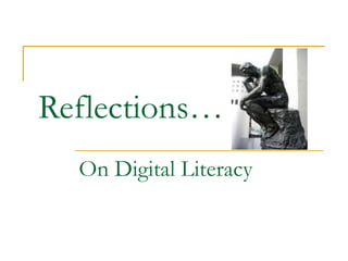 Reflections…   On Digital Literacy 
