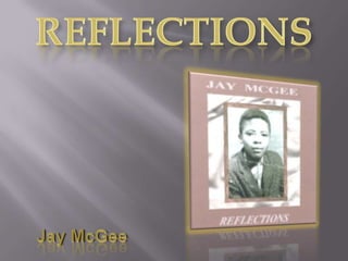 Reflections  Jay McGee 