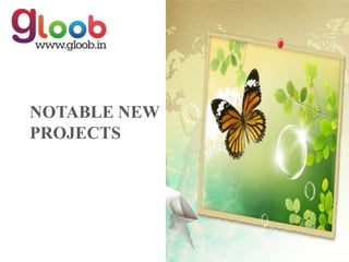 NOTABLE NEW
PROJECTS
 