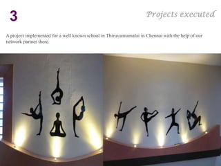 Projects executed
 3
A project implemented for a well known school in Thiruvannamalai in Chennai with the help of our
network partner there.
 