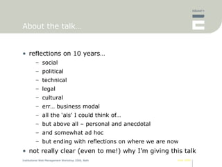 About the talk… <ul><li>reflections on 10 years… </li></ul><ul><ul><li>social </li></ul></ul><ul><ul><li>political </li></...