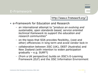 E-Framework <ul><li>e-Framework for Education and Research </li></ul><ul><ul><li>an international attempt to “ produce an ...