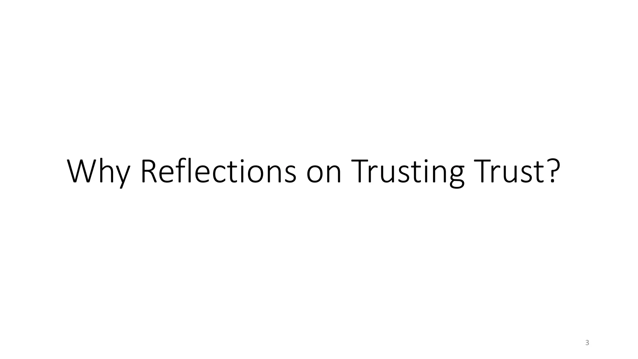 Why Reflections on Trusting Trust?
3
 