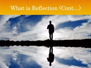 What is Reflection (Cont…)
 