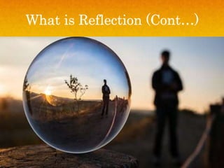 What is Reflection (Cont…)
 