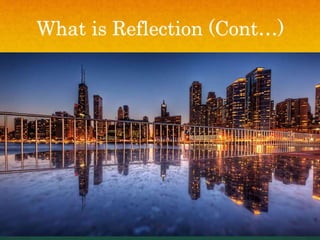 What is Reflection (Cont…)
 