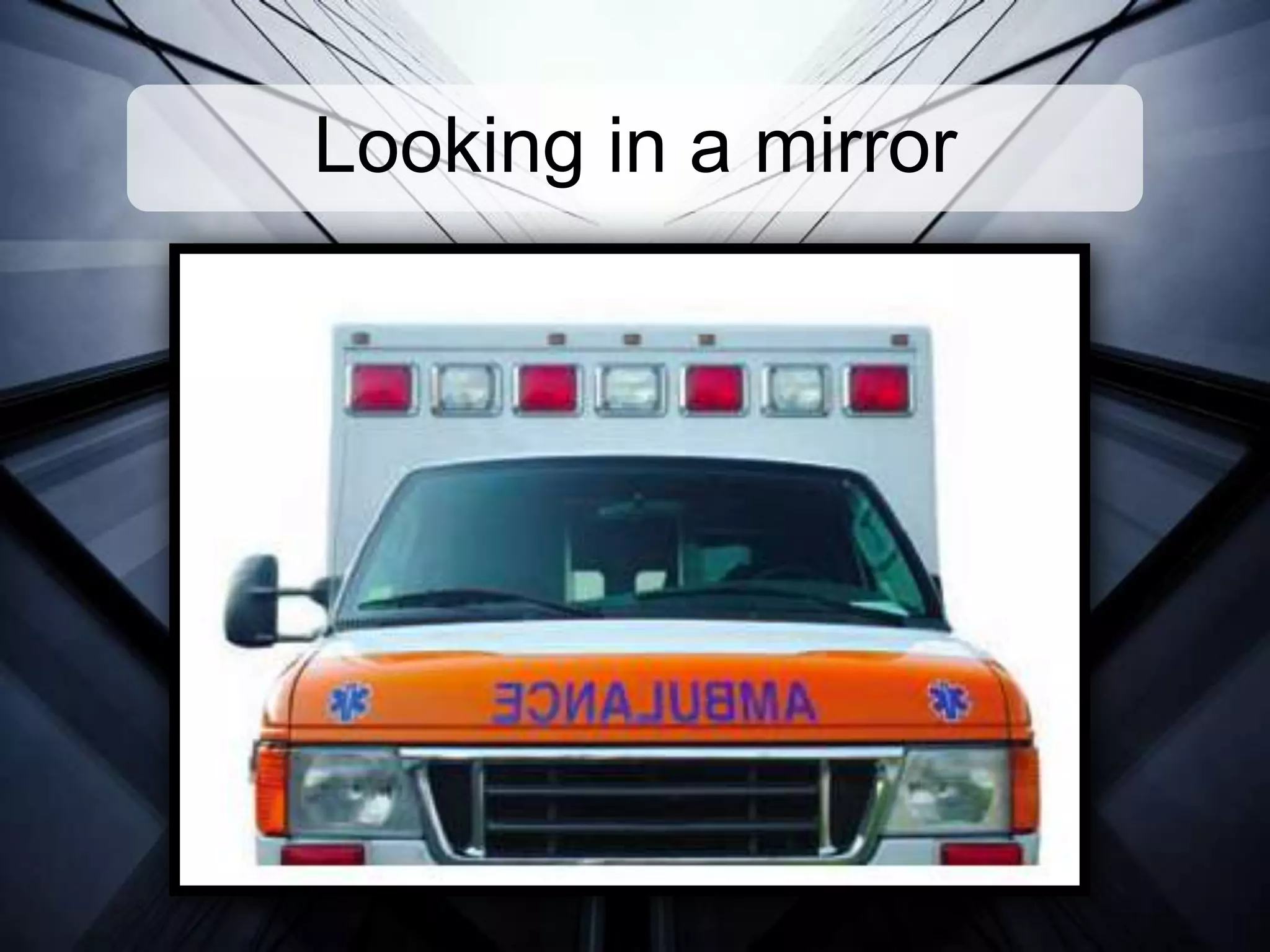 Looking in a mirror