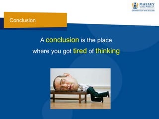A conclusion is the place
where you got tired of thinking
Conclusion
 