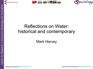 Reflections on Water: historical and contemporary Mark Harvey 