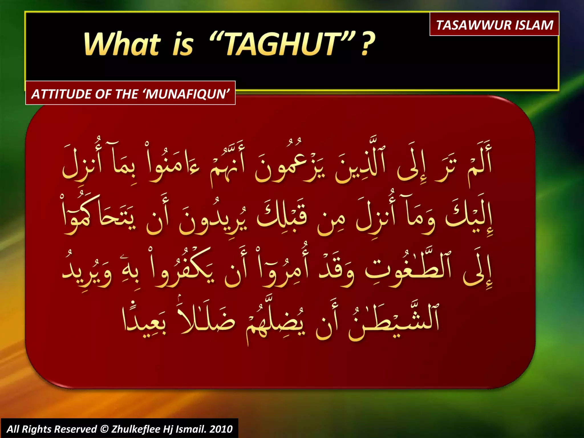 All Rights Reserved © Zhulkeflee Hj Ismail. 2010 TASAWWUR ISLAM ATTITUDE OF THE ‘MUNAFIQUN’ 