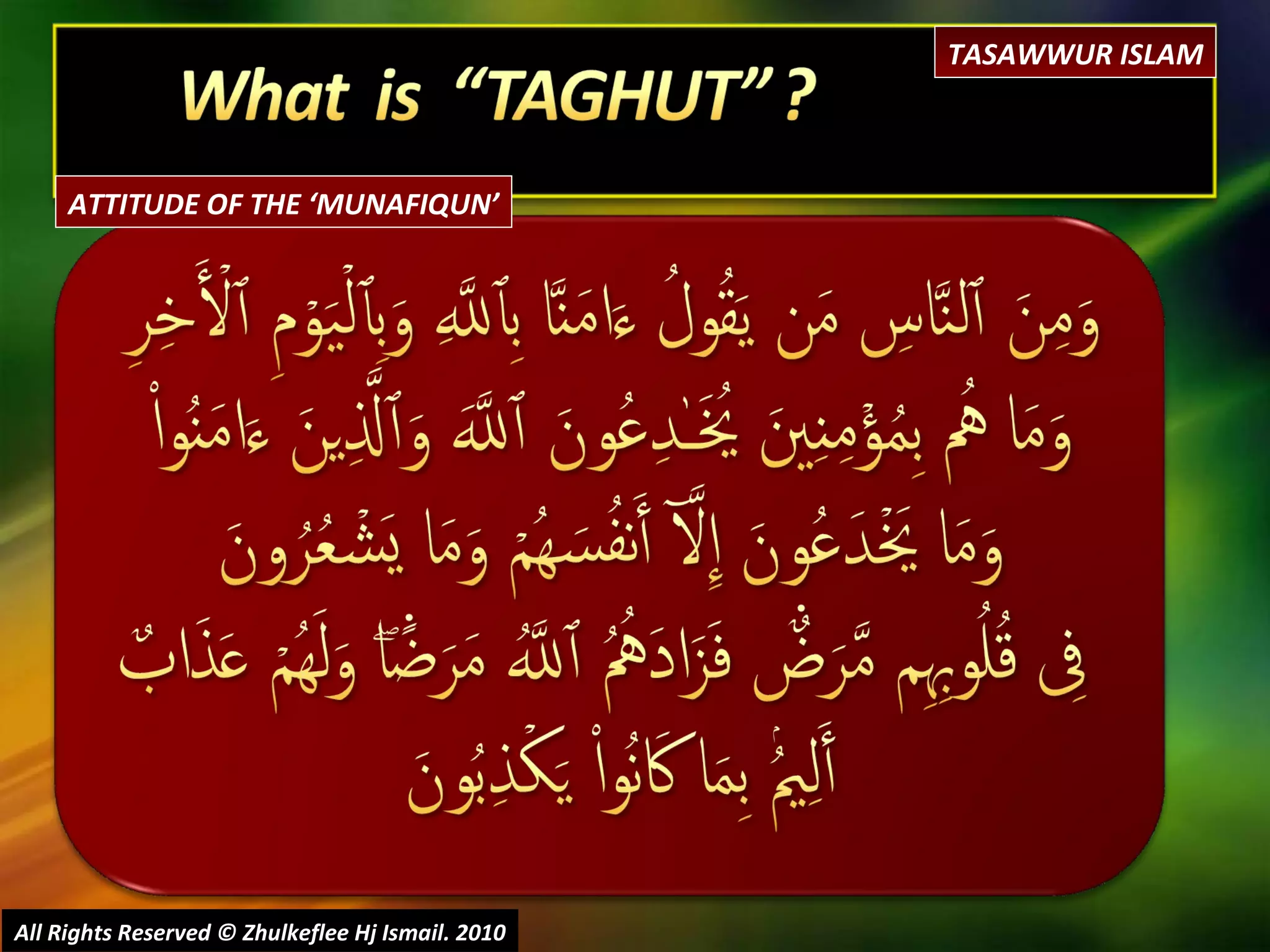 All Rights Reserved © Zhulkeflee Hj Ismail. 2010 TASAWWUR ISLAM ATTITUDE OF THE ‘MUNAFIQUN’ 