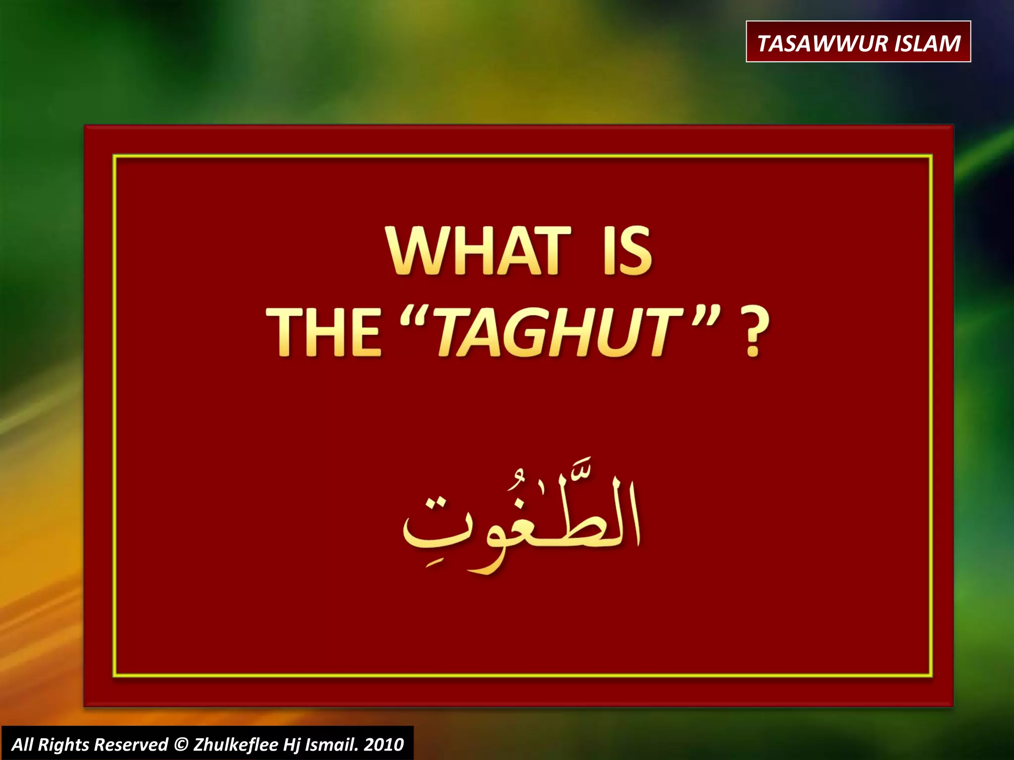 All Rights Reserved © Zhulkeflee Hj Ismail. 2010 TASAWWUR ISLAM 
