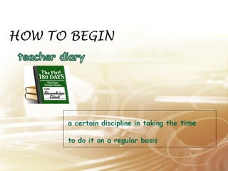 HOW TO BEGIN 
 