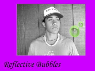 Reflective Bubbles 