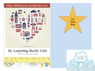 Our
Class
Blog
https://ellblogcas.wordpress.com
 