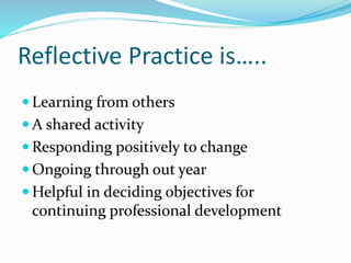 Reflective Practice is…..
 