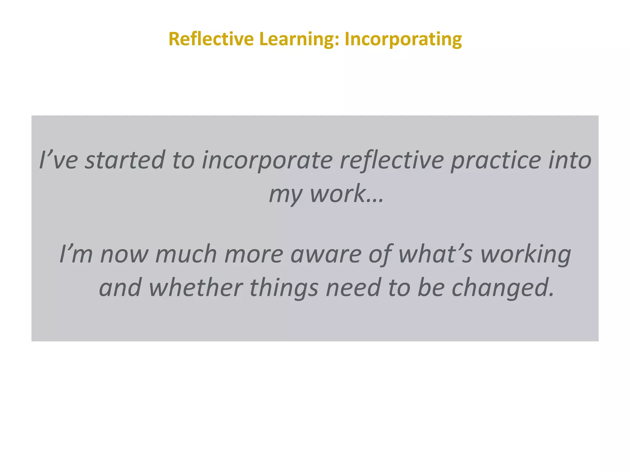 Reflective Learning: Bridging§ Reflection can help to bridge the gap between theory and practicehttp://webcampus.drexelmed.edu/CommunityExperience/
