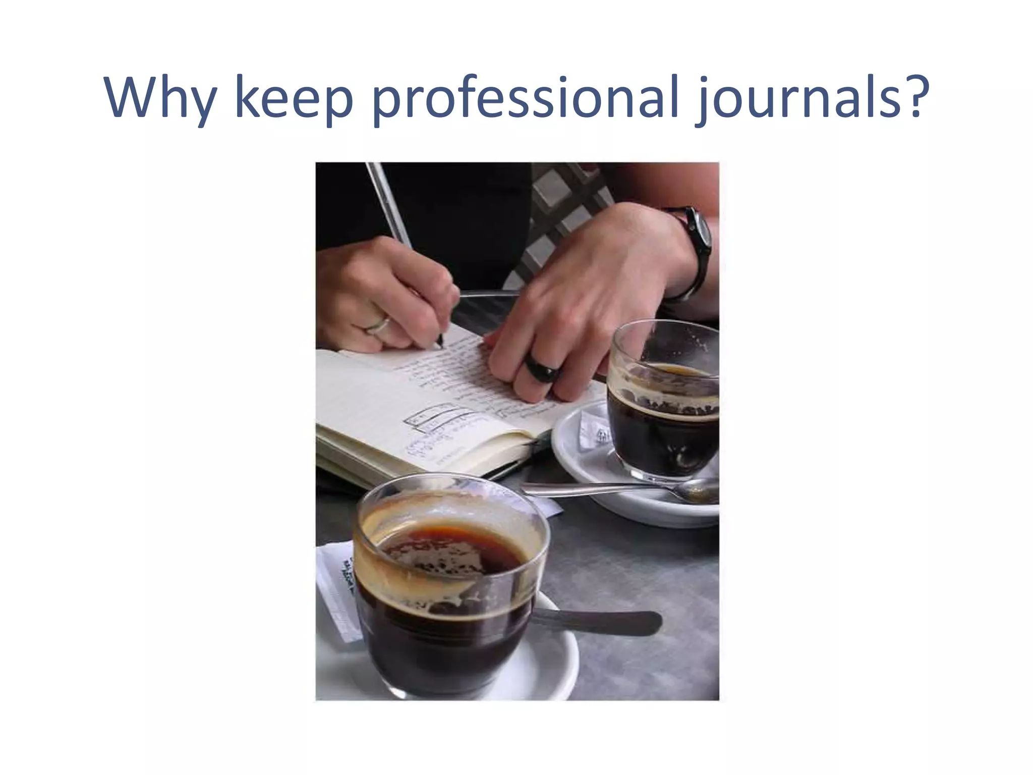 Why keep professional journals?