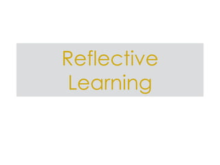 Why does Reflective Learning matter?