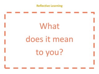 Reflective Learning