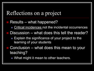 Pupil VoiceYou taught us a different way, you have taught it but we have like worked together to build up like…like at the end of the lesson we all as a team do a sheet so we’ve, we are like deciding what we have learned in the lessons and what we’ve thought about the lesson, stuff like that. Pupils Spring Interview (27th March 2006) 