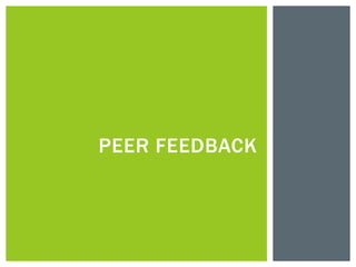 PEER FEEDBACK
 