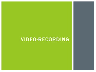 VIDEO-RECORDING
 