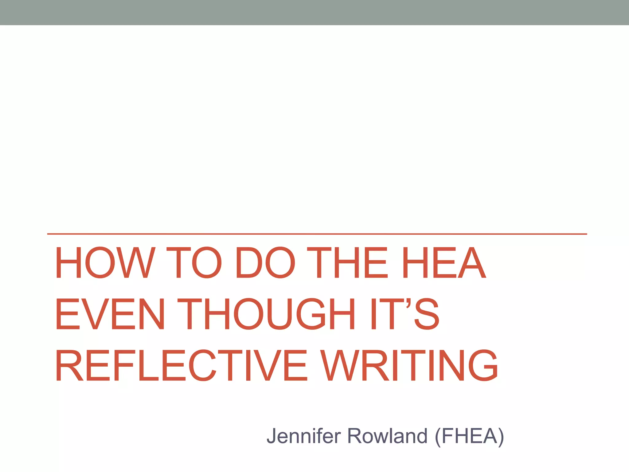 Reflective writing for HEA fellowship for librarians PPT