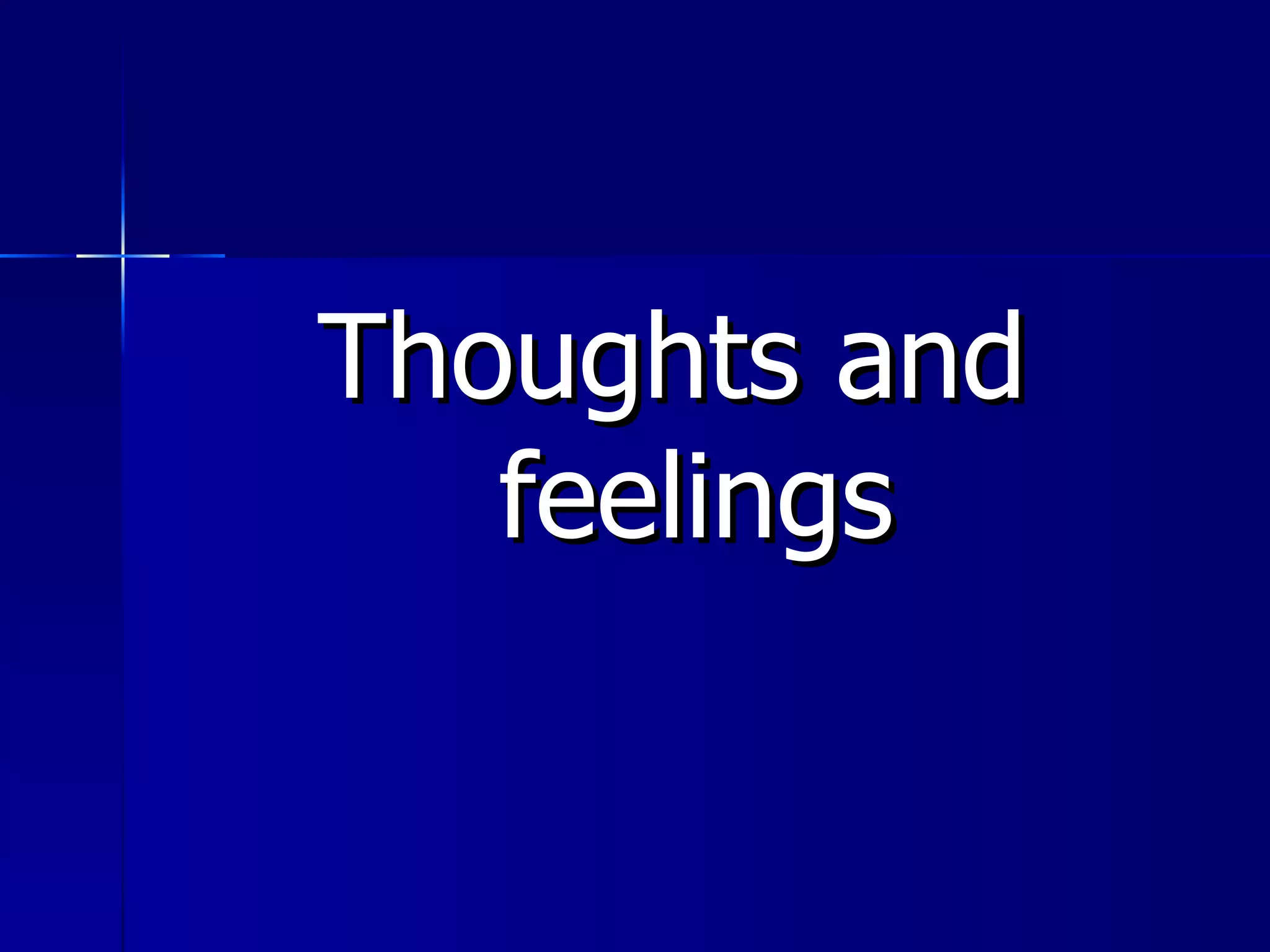 Thoughts and feelings 