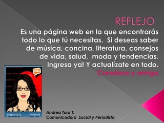Andrea Toro T.
Comunicadora Social y Periodista
 