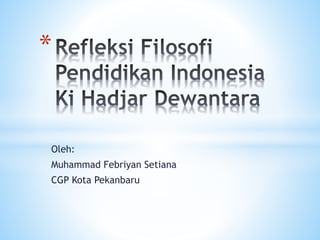 Oleh:
Muhammad Febriyan Setiana
CGP Kota Pekanbaru
*
 