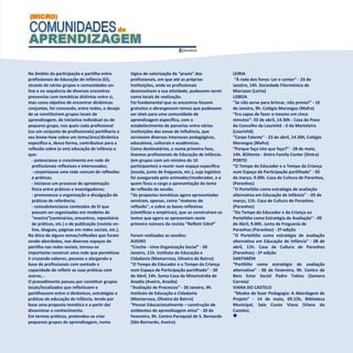 Refletir EdInf, nº 0, julho-agosto-setembro 2016
5
No âmbito da participação e partilha entre
profissionais de Educação de Infância (EI),
através de vários grupos e comunidades on-
line e na sequência de diversos encontros
presencias com temáticas distintas entre si,
mas como objetivo de encontrar dinâmicas
conjuntas, foi crescendo, entre todos, o desejo
de se constituírem grupos locais de
aprendizagem, de iniciativa individual ou de
pequeno grupo, nos quais cada profissional
(ou um conjunto de profissionais) partilharia o
seu know-how sobre um tema/área/dinâmica
especifica e, dessa forma, contribuísse para a
reflexão sobre (e em) educação de infância e
que:
- potenciasse o crescimento em rede de
profissionais reflexivos e interessados;
- corporizasse uma rede comum de reflexões
e práticas;
- iniciasse um processo de aproximação
física entre práticos e investigadores;
- promovesse a organização e divulgação de
práticas de referência;
- consubstanciasse conteúdos de EI que
possam ser organizados em modelos de
”mostra”(seminários, encontros, repositório
de práticas, etc.) e de publicação (revista on-
line, blogues, páginas em redes sociais, etc.).
Na ótica de alguns temas/reflexões que foram
sendo abordados, nos diversos espaços de
partilha nas redes sociais, tornou-se
importante construir uma rede que permitisse
ir cruzando saberes, pessoas e alargando a
base de profissionais com vontade e
capacidade de refletir as suas práticas com
outros...
O procedimento passou por constituir grupos
locais/localizados que refletissem e
partilhassem entre si dinâmicas, estratégias e
práticas de educação de infância, tendo por
base uma proposta temática e a partir daí
disseminar o conhecimento.
Em termos práticos, pretendeu-se criar
pequenos grupos de aprendizagem, numa
lógica de valorização da “praxis” dos
profissionais, em que até as próprias
instituições, onde os profissionais
desenvolvem a sua atividade, pudessem servir
como locais de realização.
Foi fundamental que os encontros fossem
gratuitos e abrangessem temas que pudessem
ser úteis para uma comunidade de
aprendizagem específica, com o
estabelecimento de parcerias entre várias
instituições das zonas de influência, que
servissem diversos interesses pedagógicos,
educativos, culturais e académicos.
Como destinatários, e numa primeira fase,
tivemos profissionais de Educação de Infância.
(em grupos com um mínimo de 10
participantes) a reunir num espaço específico
(escola, junta de freguesia, etc.), cuja logística
foi assegurada pelo animador/moderador, e a
quem ficou a cargo a apresentação do tema
de reflexão da sessão.
*As propostas temáticas agora apresentadas
serviram, apenas, como "motores de
reflexão", e sobre as bases reflexivas
(científicas e empíricas), que se construíram os
textos que agora se apresentam neste
primeiro número da revista “Refletir EdInf”
Foram realizadas as sessões:
AVEIRO
“Creche - Uma Organização Social” - 30
Janeiro, 11h. Instituto de Educação e
Cidadania (Mamarrosa, Oliveira do Bairro)
"O Tempo do Educador e o Tempo da Criança
num Espaço de Participação partilhado" - 30
de Abril, 14h. Santa Casa da Misericórdia de
Anadia (Aveiro, Anadia)
“Avaliação de Processos” - 30 Janeiro, 9h.
Instituto de Educação e Cidadania
(Mamarrosa, Oliveira do Bairro)
“Pensar Educacionalmente – construção de
ambientes de aprendizagem ativa” - 20 de
Fevereiro, 9h. Centro Paroquial de S. Bernardo
(São Bernardo, Aveiro)
LEIRIA
"À roda dos livros: Ler e contar" - 23 de
Janeiro, 14h. Sociedade Filarmónica de
Marrazes (Leiria)
LISBOA
"Se não serve para brincar, não presta!” - 16
de Janeiro, 9h. Colégio Morangos (Mafra)
“Era capaz de fazer o mesmo em cinco
minutos”- 02 de abril, 14.30h - Casa do Povo
do Concelho da Lourinhã - JI da Marteleira
(Lourinhã)
"Corpo Falante" - 23 de abril, 14.30h, Colégio
Morangos (Mafra)
“Porque faço isto que faço?” - 28 de maio,
14h. 8Oitenta - Sintra Family Center (Sintra)
PORTO
“O Tempo do Educador e o Tempo da Criança
num Espaço de Participação partilhado" - 05
de março, 9.00h. Casa de Cultura de Paranhos,
(Paranhos)
"O Portefólio como estratégia de avaliação
alternativa em Educação de Infância” - 05 de
março, 11h. Casa de Cultura de Paranhos.
(Paranhos)
"Do Tempo do Educador e da Criança ao
Portefólio como Estratégia de Avaliação" - 09
de Abril, 9.00h. Junta de Freguesia de
Paranhos (Paranhos) - 2ª edição
"O Portefólio como estratégia de avaliação
alternativa em Educação de Infância” - 08 de
abril, 11h. Casa de Cultura de Paranhos
(Paranhos) - 2ª edição
SANTARÉM
“Portfólio como estratégia de avaliação
alternativa” - 06 de Fevereiro, 9h. Centro de
Bem Estar Social Padre Tobias (Samora
Correia)
VIANA DO CASTELO
“Modos de fazer Pedagogia: A Abordagem de
Projeto” - 14 de maio, 09.15h, Biblioteca
Municipal, Sala Couto Viana (Viana do
Castelo).

 